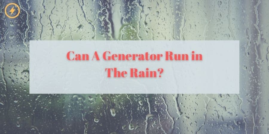 Can A Generator Run in The Rain